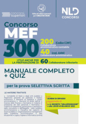 Concorso 300 posti MEF: manuale completo + quiz per la prova preselettiva scritta. 200 Collaboratori Amministrativi Contabili + 60 Collaboratori Tributari + 40 Collaboratori Amministrativi