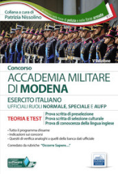 Concorso Accademia Militare di Modena ufficiali esercito italiano. Teoria e test per la prova scritta di preselezione. Con software di simulazione