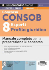Concorso CONSOB. 8 esperti profilo giuridico. Manuale completo per la preparazione al concorso. Con espansione online. Con software di simulazione