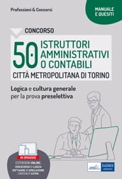 Concorso Città metropolitana di Torino 50 Istruttori amministrativi o contabili  Manuale e Quesiti per la preselettiva