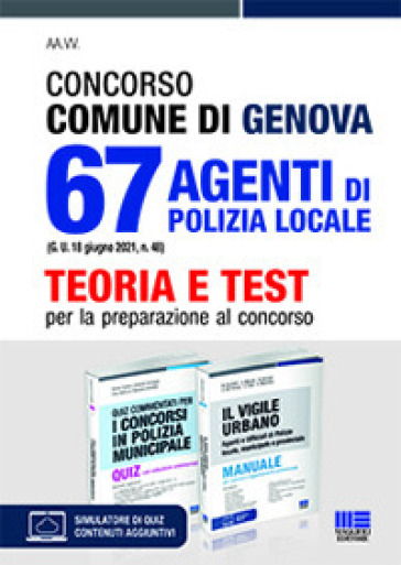 Concorso Comune di Genova. 67 agenti di polizia locale (G.U. 18 giugno 2021, n. 48). Kit. Con espansione online