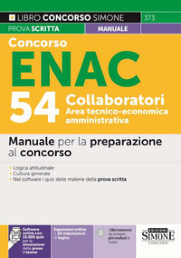 Concorso ENAC 54 collaboratori area tecnico-economica amministrativa. Manuale per la preparazione al concorso. Con espansione online. Con software di simulazione