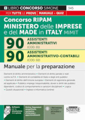 Concorso RIPAM 338 posti ministero delle imprese e del made in Italy MIMIT. 90 assistenti amministrativi (COD. 01). 90 assistenti amministrativo-contabili (COD. 02). Manuale per la preparazione. Con software di simulazione