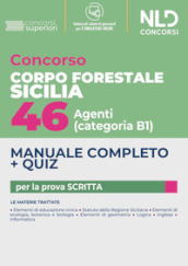 Concorso Regione Sicilia 46 agenti del Corpo Forestale - Cat. B1. Manuale completo + quiz per la prova scritta. Con software di simulazione