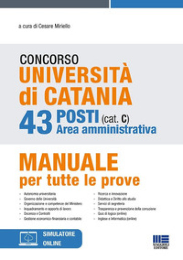 Concorso Università di Catania. 43 posti area amministrativa (cat. C). Manuale per tutte le prove. Con espansione online