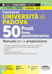 Concorso Università di Padova 50 posti area amministrativa. Con aggiornamento online. Con software di simulazione. Con videolezioni di logica