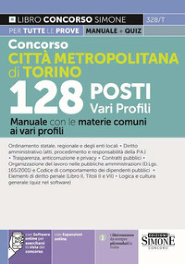 Concorso città metropolitana di Torino 128 posti vari profili. Manuale con le materie comuni ai vari profili. Con espansioni online. Con software di simulazione