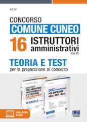 Concorso comune Cuneo 16 istruttori amministrativi (Cat. C). Kit. Con software di simulazione. Con software di simulazione