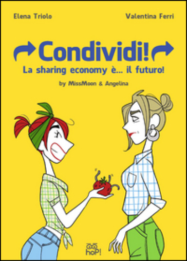 Condividi! La sharing economy è... il futuro! MissMoon & Angelina