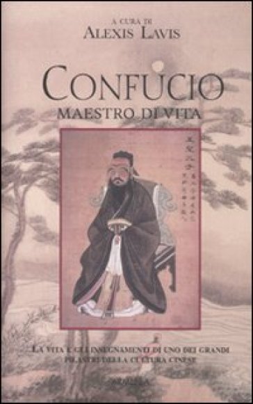 Confucio. Maestro di vita