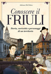 Conoscere il Friuli