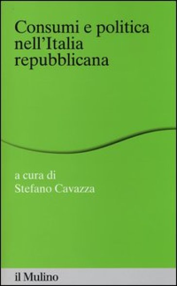Consumi e politica nell'Italia repubblicana