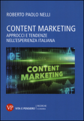 Content marketing. Approcci e tendenze nell esperienza italiana