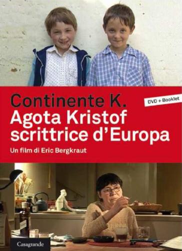 Continente K. Agota Kristof scrittrice d'Europa. DVD. Con libro