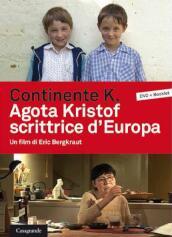 Continente K. Agota Kristof scrittrice d Europa. DVD. Con libro