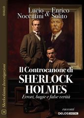 Il Controcanone di Sherlock Holmes - Errori, bugie e false verità