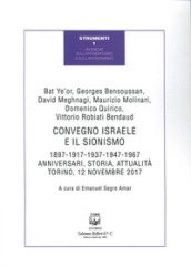 Convegno Israele e il sionismo. 1897-1917-1937-1947-1967. Anniversari, storia, attualità (Torino, 12 novembre 2017). Nuova ediz.