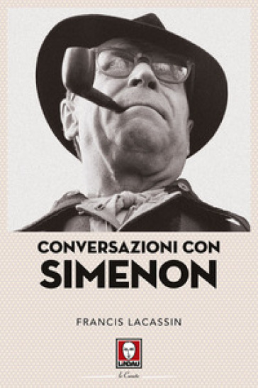 Conversazioni con Simenon. Nuova ediz.