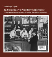 La Cooperativa Popolare Saronnese. Cento anni di storia attraverso pagine d archivio (1919-2019)