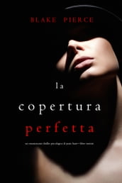 La Copertura Perfetta (Un emozionante thriller psicologico di Jessie HuntLibro Ventisei)