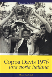Coppa Davis 1976. Una storia italiana