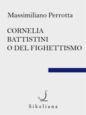 Cornelia Battistini o del fighettismo