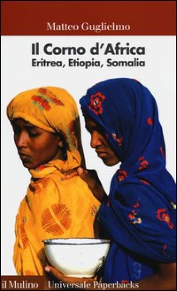 Il Corno d'Africa. Eritrea, Etiopia, Somalia