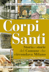 Corpi santi. Storia e storie del Comune che circondava Milano