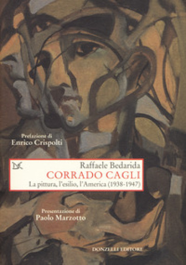 Corrado Cagli. La pittura, l'esilio, l'America (1938-1947)