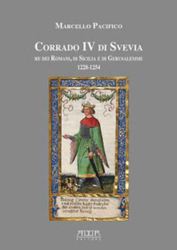 Corrado IV di Svevia re dei romani di Sicilia e di Gerusalemme (1228-1254)