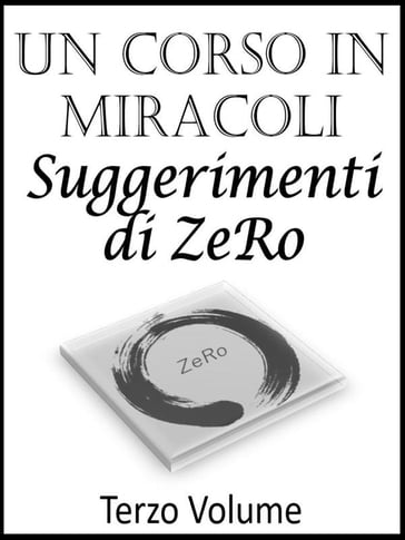 Un Corso In Miracoli  Consigli di ZeRo - Terzo Volume