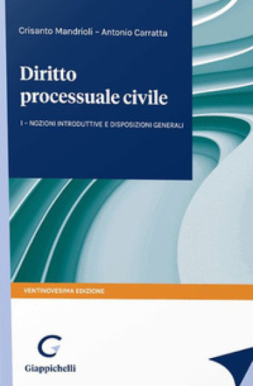 Corso di diritto processuale civile. 1: Nozioni introduttive e disposizioni generali