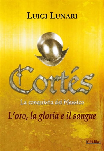Cortes - La conquista del Messico