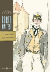 Corto Maltese - Le elvetiche. Rosa Alchemica