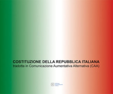 Costituzione della Repubblica Italiana tradotta in Comunicazione Aumentativa Alternativa (CAA)