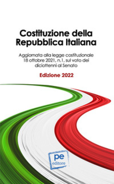 Costituzione della Repubblica Italiana. Ediz. 2022