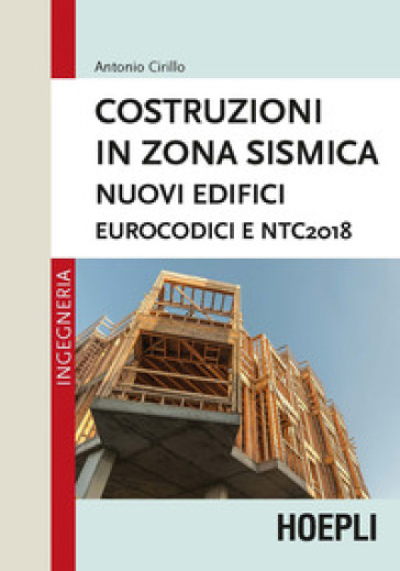 Costruzioni in zona sismica. Nuovi edifici. Eurocodici e NTC2018