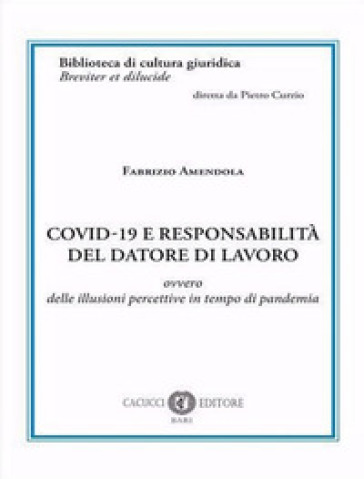 Covid-19 e responsabilità del datore di lavoro. Ovvero delle illusioni percettive in tempo di pandemia