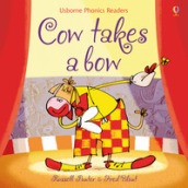 Cow takes a bow. Ediz. a colori