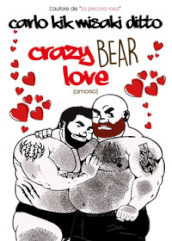 Crazy bear love. Ediz. italiana