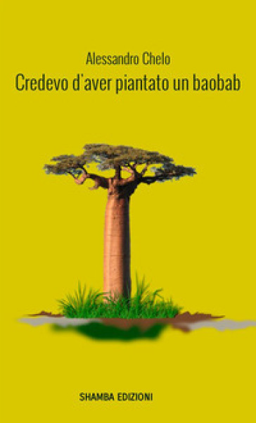 Credevo d'aver piantato un baobab