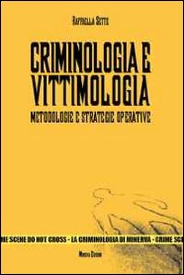 Criminologia e vittimologia. Metodologie e strategie operative