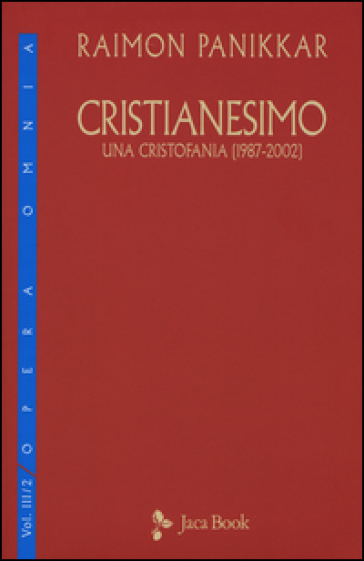 Cristianesimo. Una cristofania (1987-2002). 3.