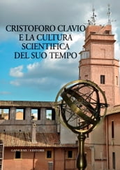 Cristoforo Clavio e la cultura scientifica del suo tempo