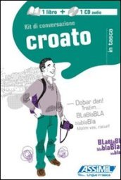 Croato. Kit di conversazione. Con CD Audio