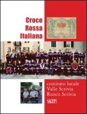 Croce Rossa Vallescrivia. Croce Rossa Italiana «comitato locale Valle Scrivia» Ronca Scrivia