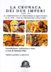 La Cronaca dei due Imperi. Il Chronicon di Prospero d Aquitania (A.D. 379-455) & Cronache Galliche. 4.