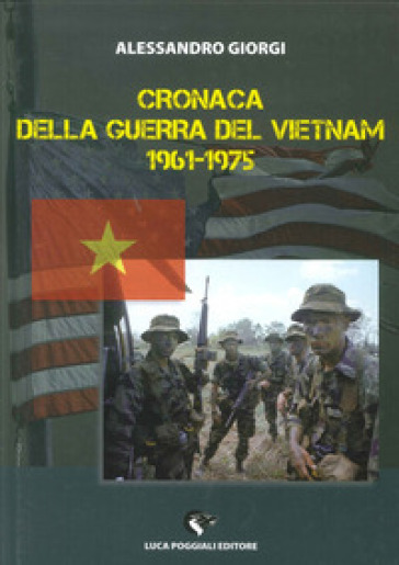 Cronaca della guerra del Vietnam 1961-1975