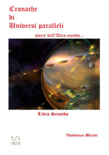 Cronache di universi paralleli. 2: Storie dell'altro mondo...