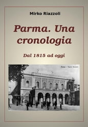 Cronologia di Parma Dal 1815 ad oggi